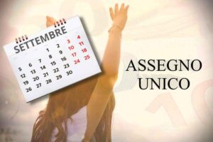 Assegno Unico arriva la maggiorazione a settembre